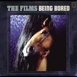 The Films : Being Bored